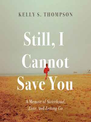 cover image of Still, I Cannot Save You
